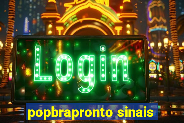 popbrapronto sinais